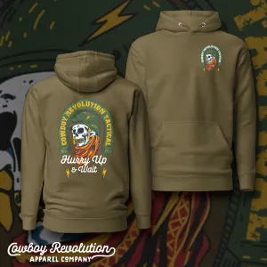 "Hurry Up and Wait" Cowboy Revolution Tactical Premium Hoodie